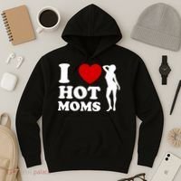 I Love Hot Moms Funny Hoodie thumb 3