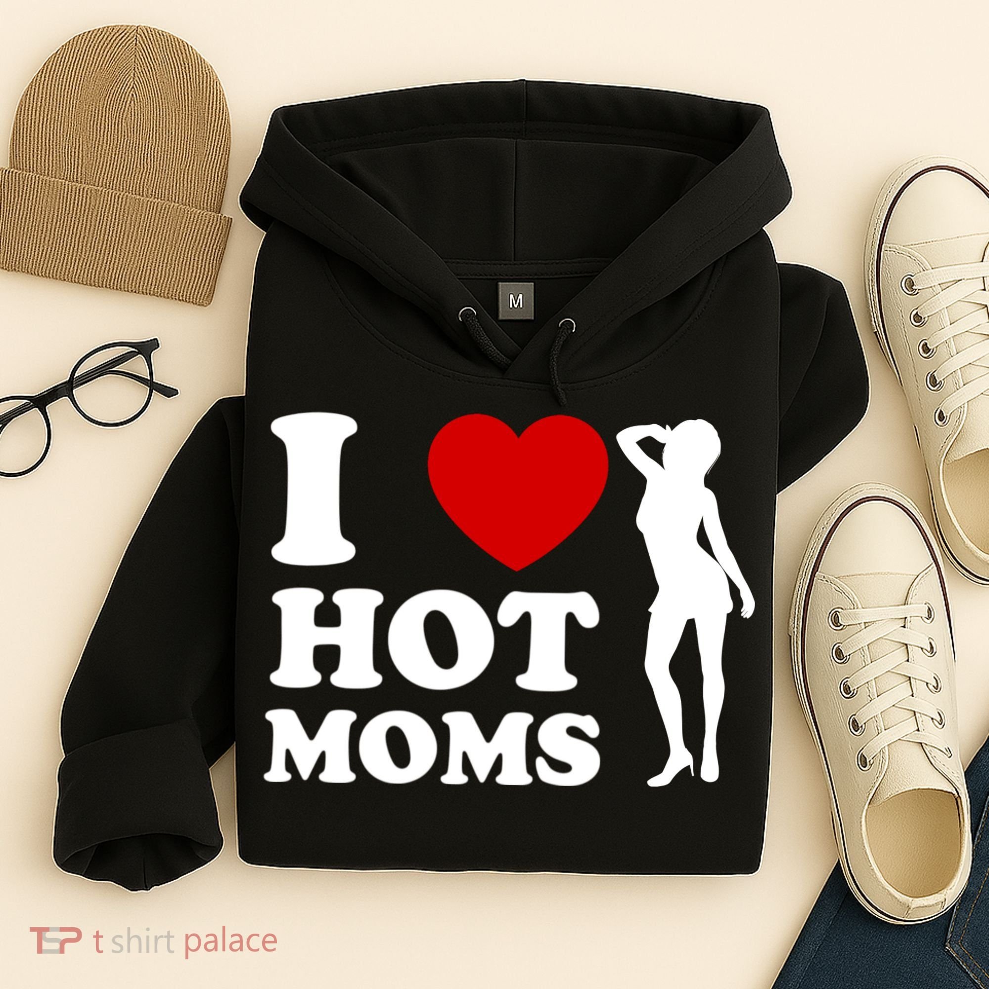 I Love Hot Moms Funny Hoodie