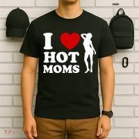 I Love Hot Moms Funny T-Shirt thumb 6