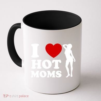 I Love Hot Moms Funny Coffee Mug