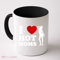 I Love Hot Moms Funny Coffee Mug thumb 0