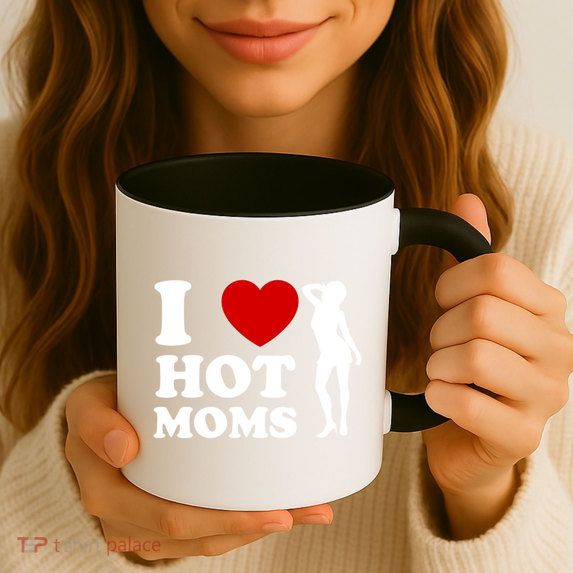 I Love Hot Moms Funny Coffee Mug