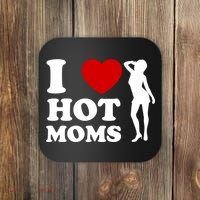 I Love Hot Moms Funny Coaster thumb 0