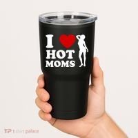 I Love Hot Moms Funny Tumbler thumb 2