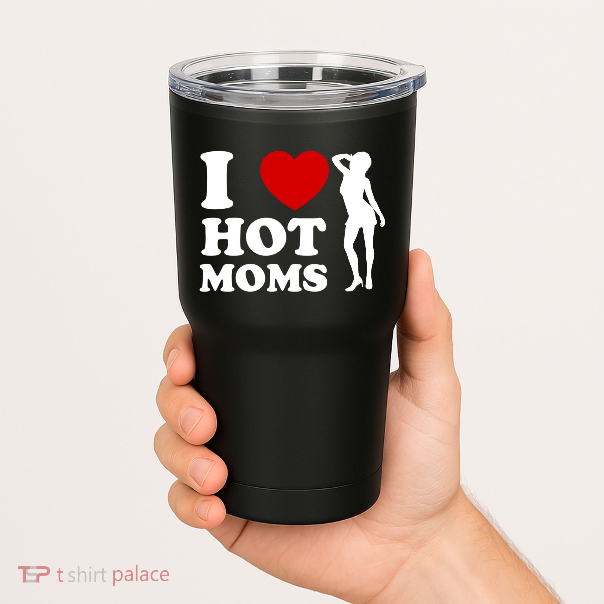 I Love Hot Moms Funny Tumbler