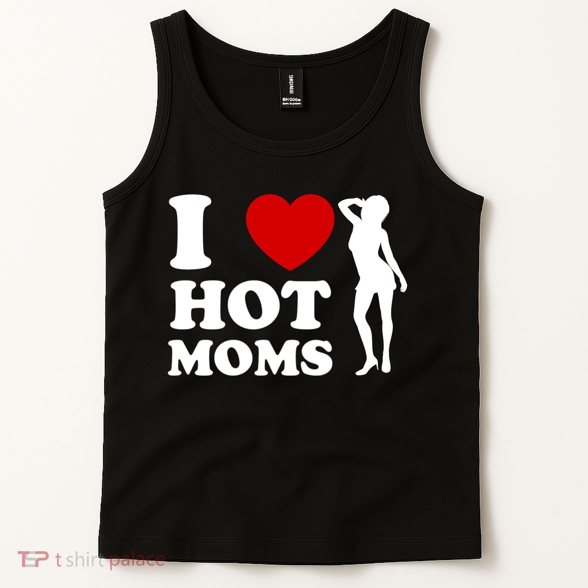 I Love Hot Moms Funny Tank Top