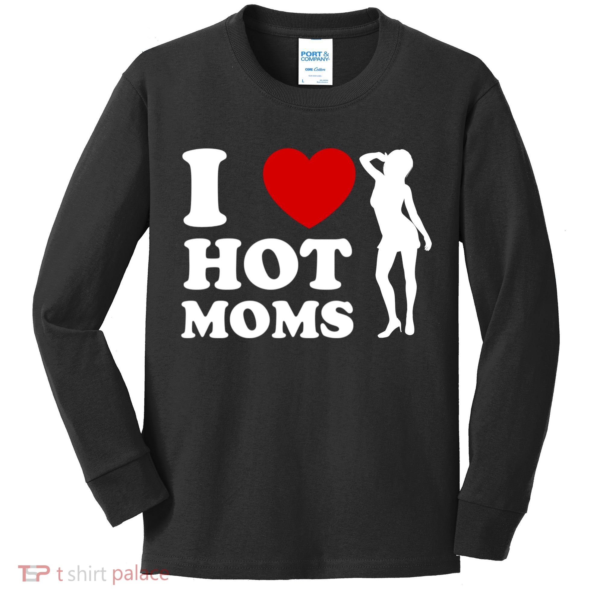 I Love Hot Moms Funny Kids Long Sleeve Shirt