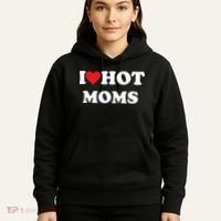 I Love Hot Moms Hoodie thumb 5