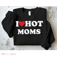 I Love Hot Moms Sweatshirt thumb 2