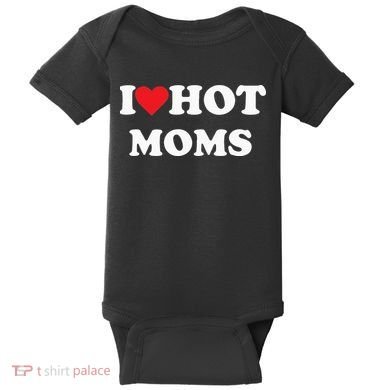 I Love Hot Moms Baby Bodysuit