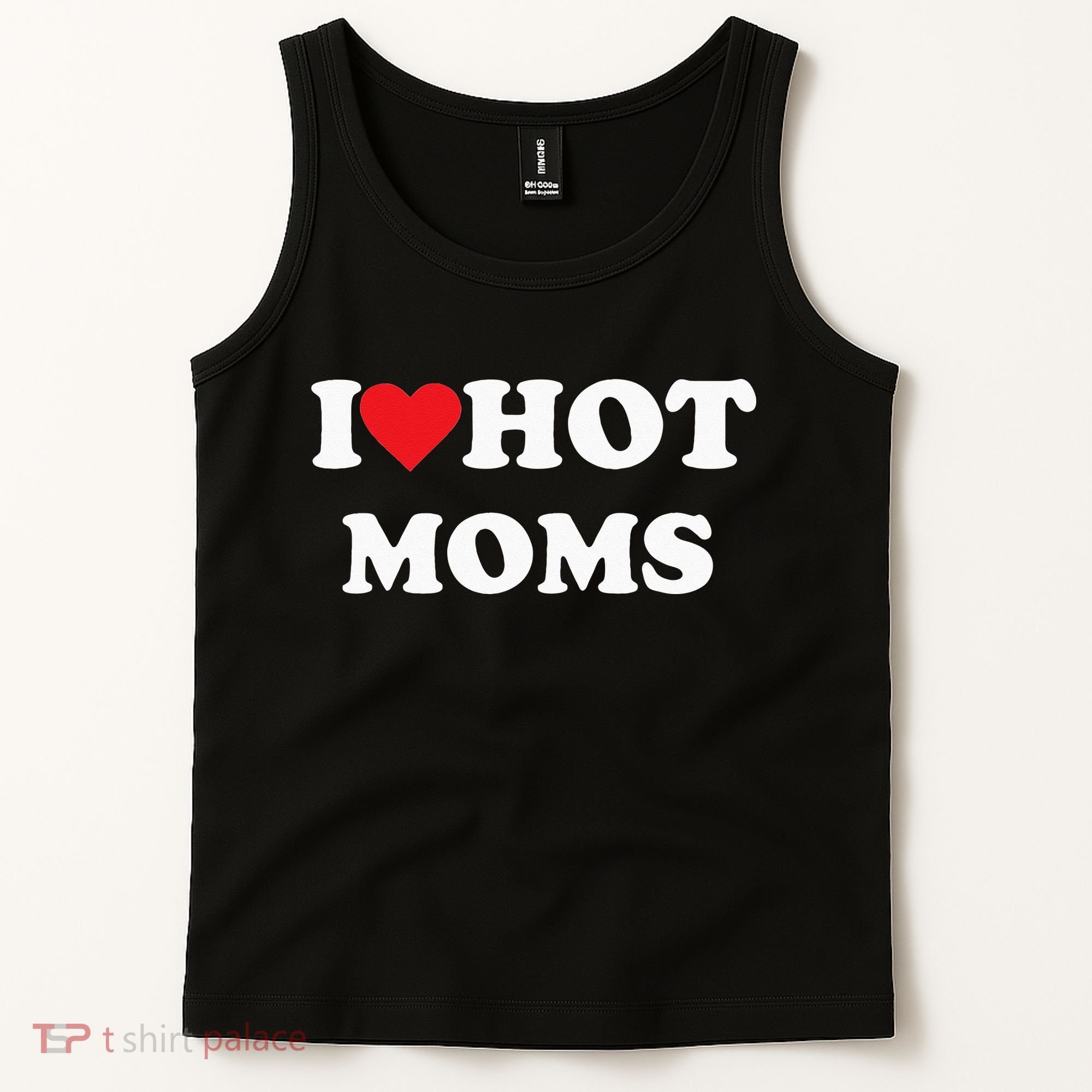 I Love Hot Moms Tank Top