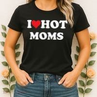 I Love Hot Moms Women's T-Shirt thumb 2