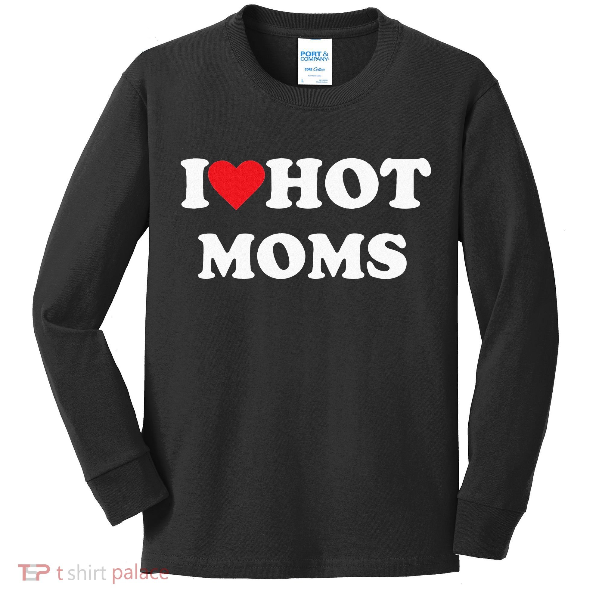I Love Hot Moms Kids Long Sleeve Shirt