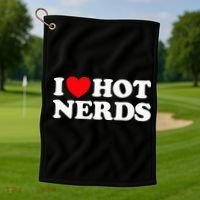 I Love Hot Nerds Funny Geek Science Gamer Smart Thinker Fan Golf Towel thumb 1