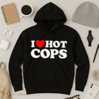 I Love Hot Cops Funny Police Officer Security Protect Job Hoodie thumb 3