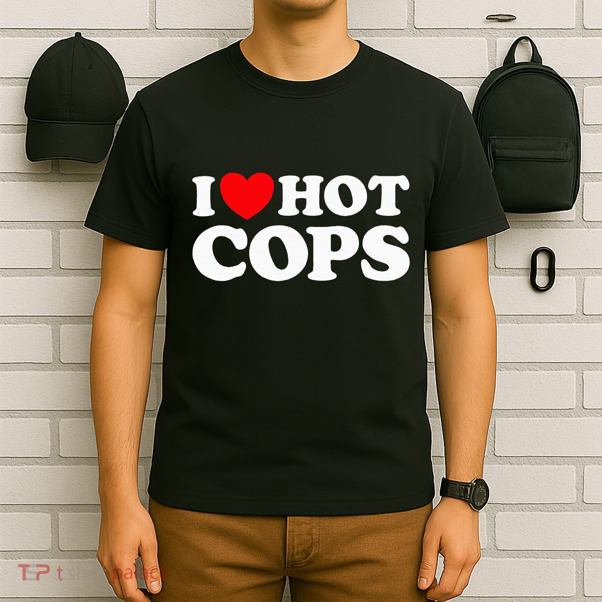 I Love Hot Cops Funny Police Officer Security Protect Job T-Shirt