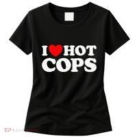 I Love Hot Cops Funny Police Officer Security Protect Job Women's T-Shirt thumb 0