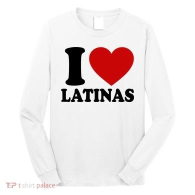 I Love Heart Latinas Long Sleeve Shirt