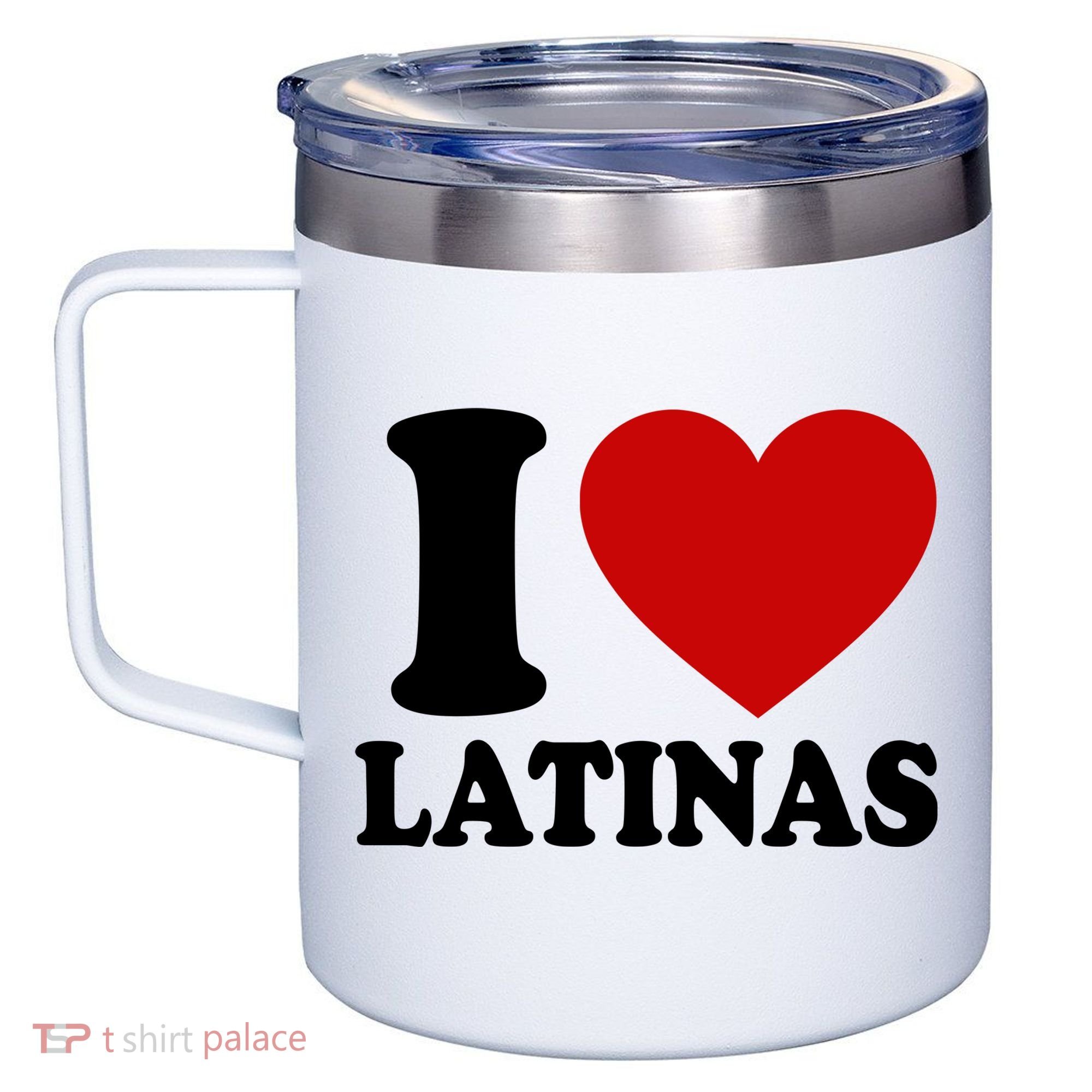 I Love Heart Latinas 12oz Stainless Steel Coffee Mug