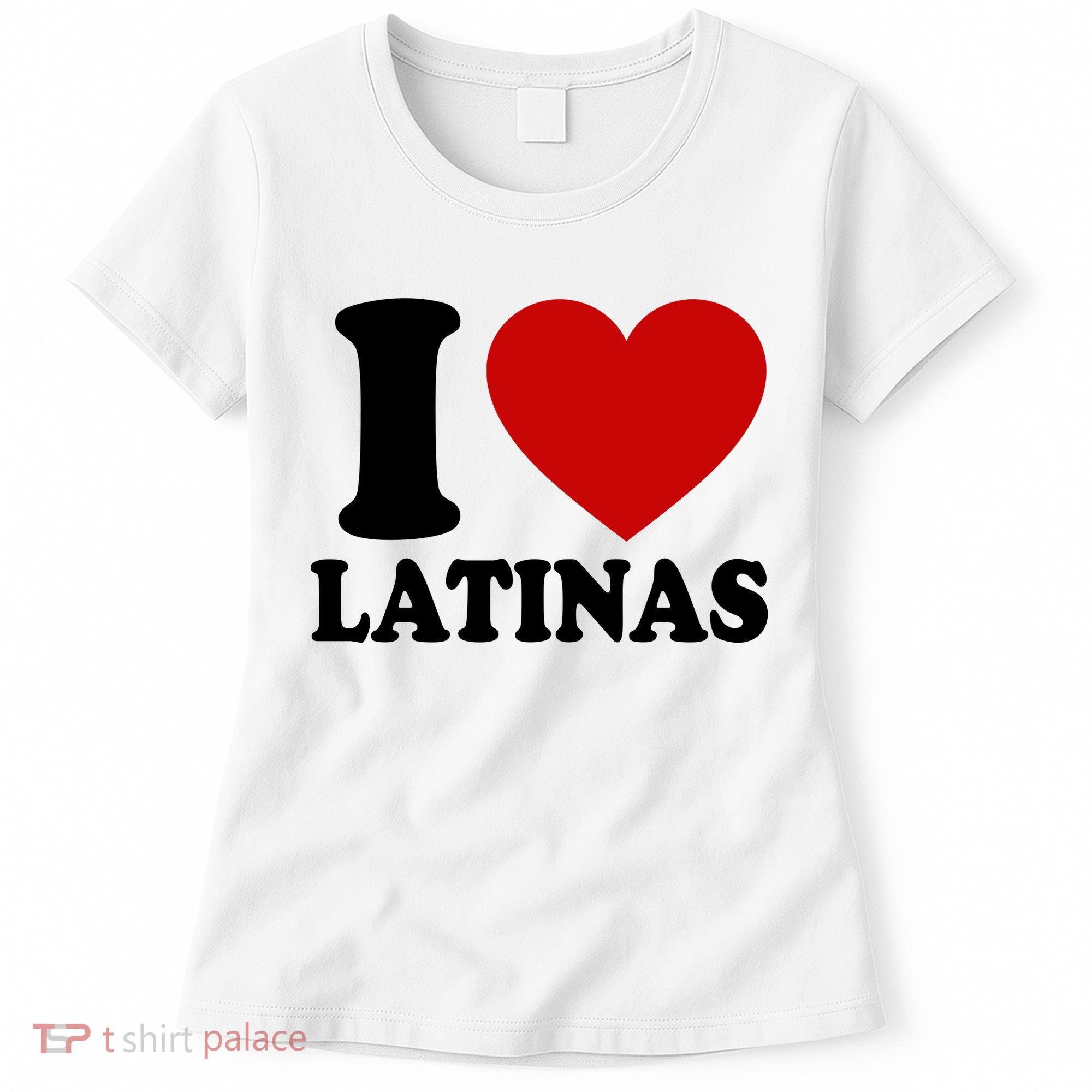 I Love Heart Latinas Women's T-Shirt