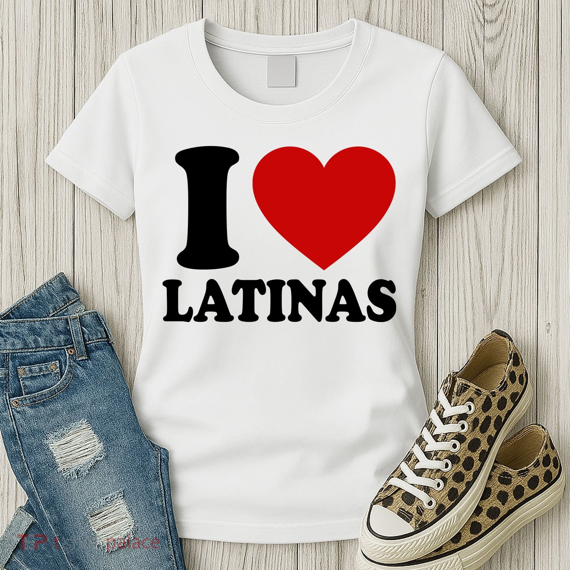 I Love Heart Latinas Women's T-Shirt