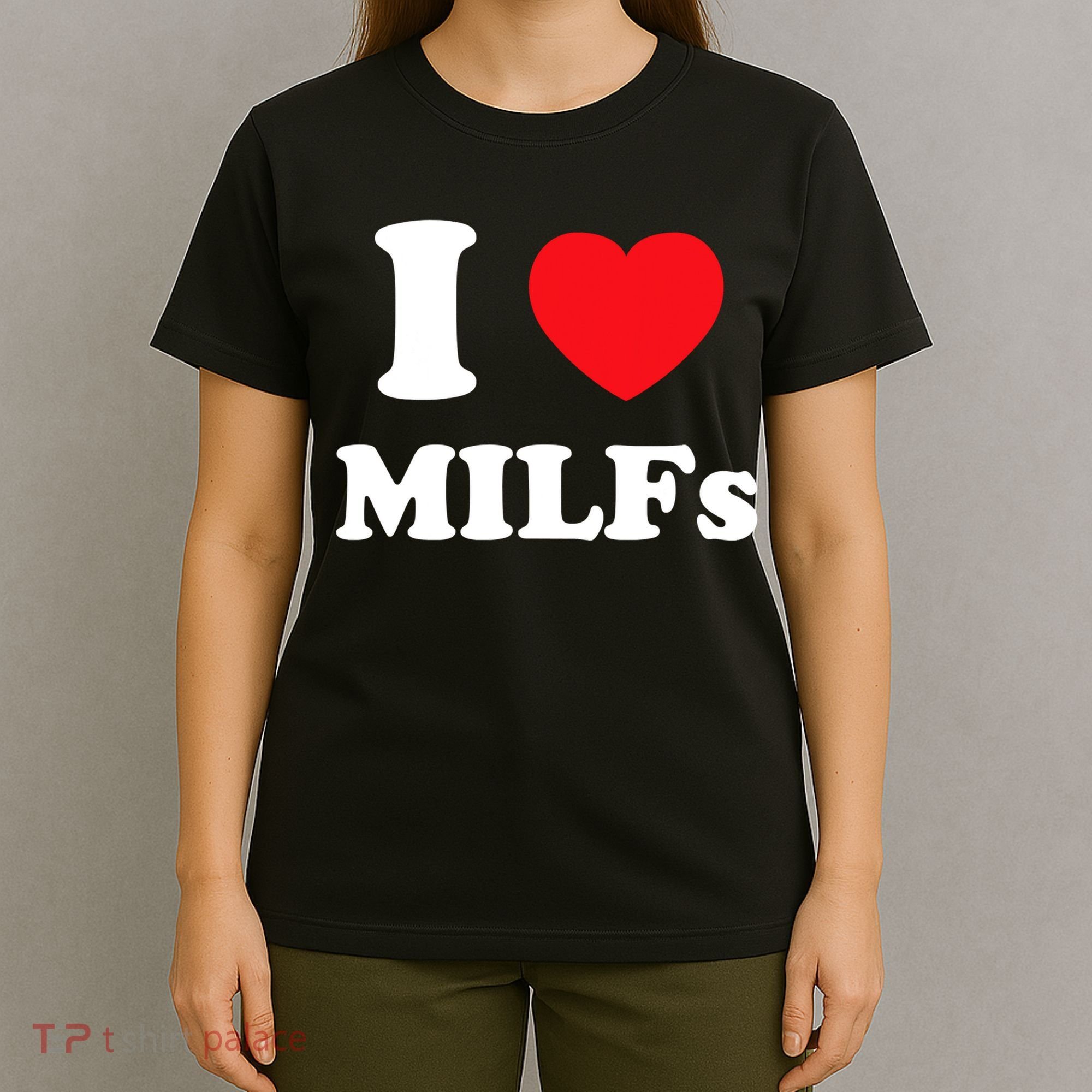 I Love Heart Milfs And Mature Sexy Women T-Shirt