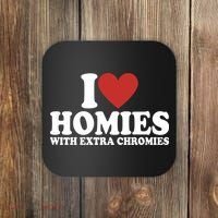 I Love Homies With Extra Chromies Down Syndrome Coaster thumb 0