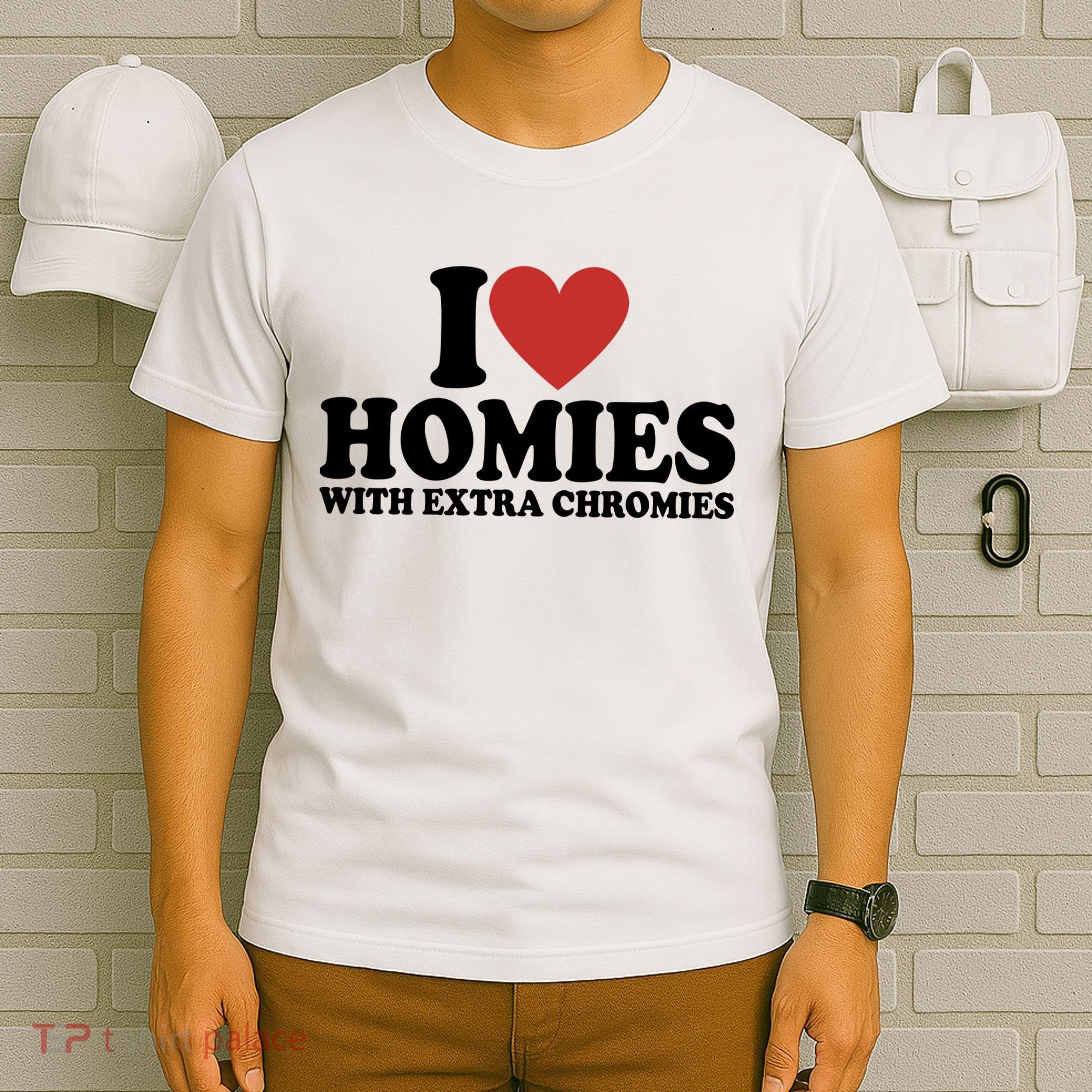 I Love Homies With Extra Chromies Down Syndrome T-Shirt