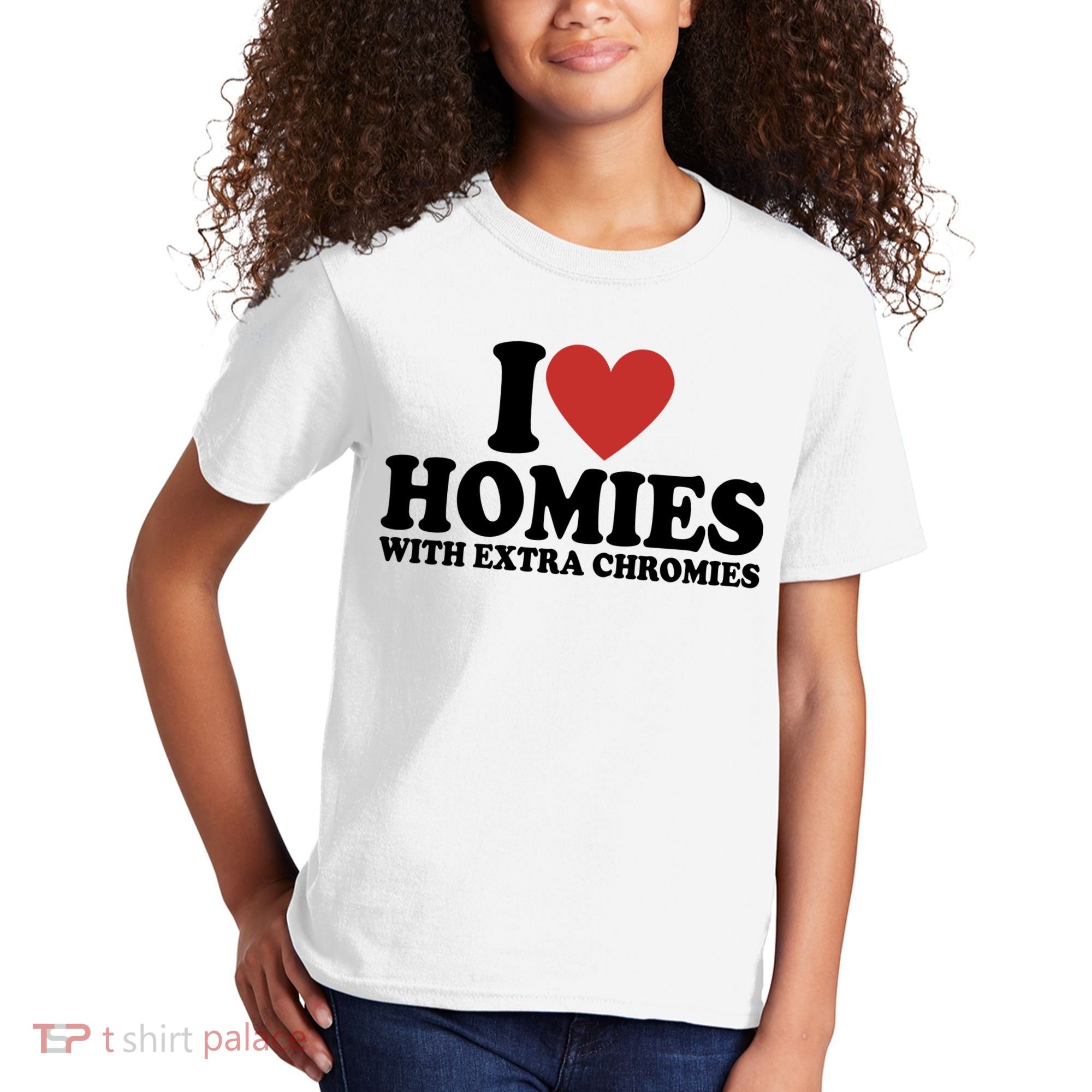 I Love Homies With Extra Chromies Down Syndrome Kids T-Shirt