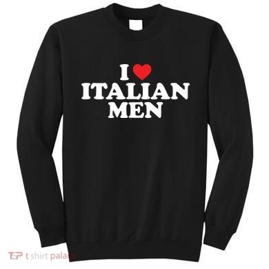 I Love Italian Men Sweatshirt