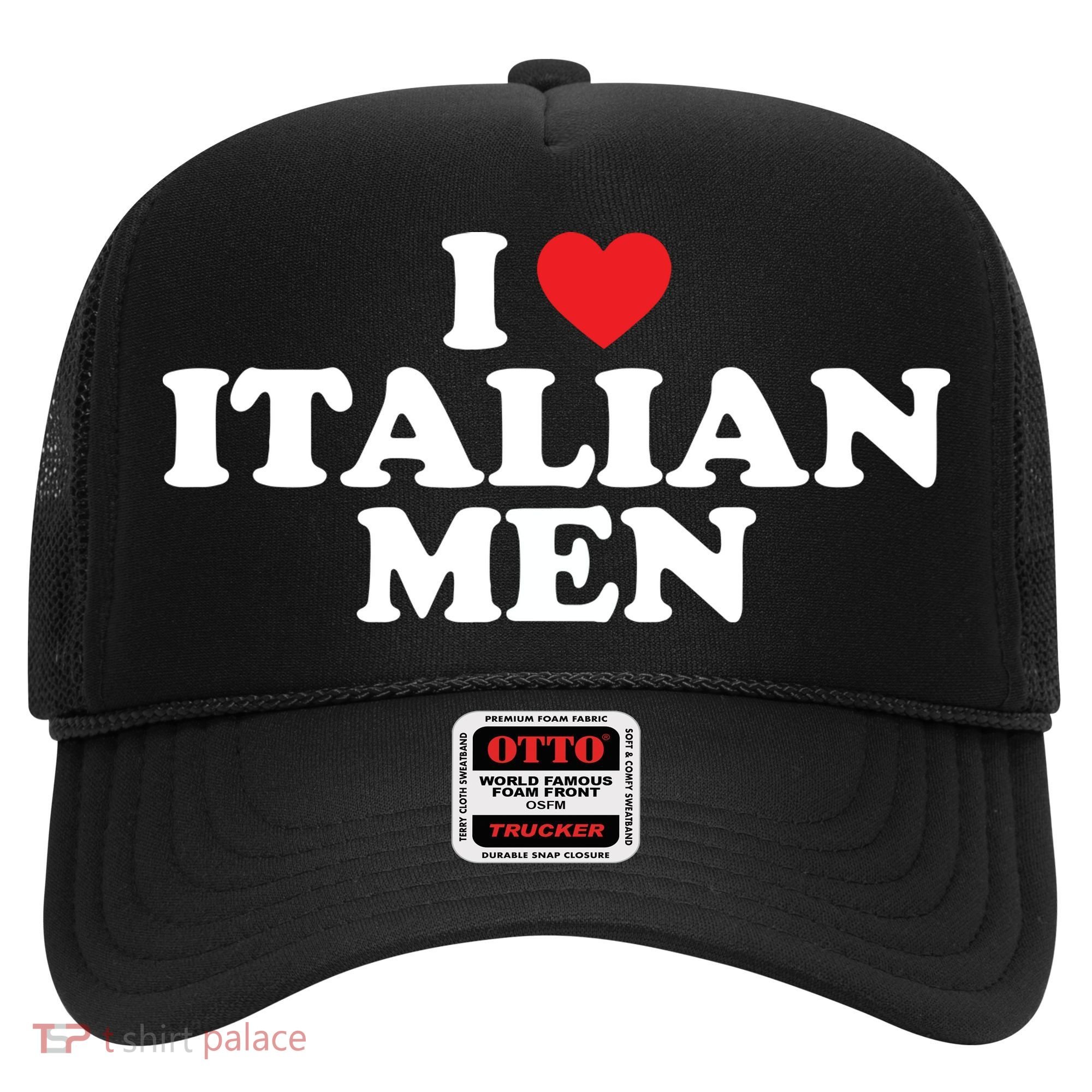 I Love Italian Men Hat