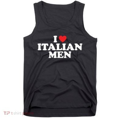 I Love Italian Men Tank Top