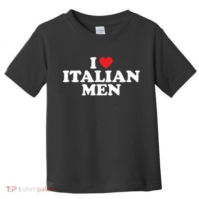 I Love Italian Men Toddler T-Shirt