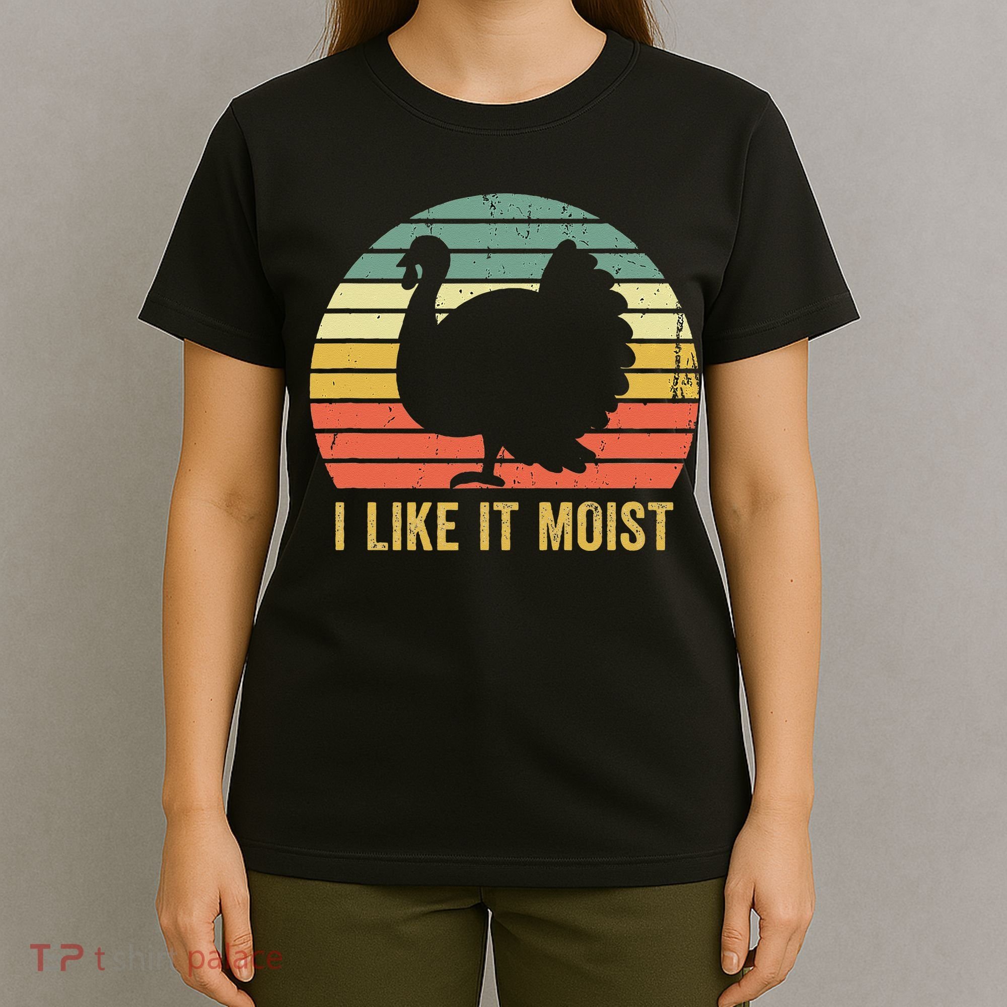 I Like It Moist Funny Thanksgiving Turkey Trot Vintage T-Shirt