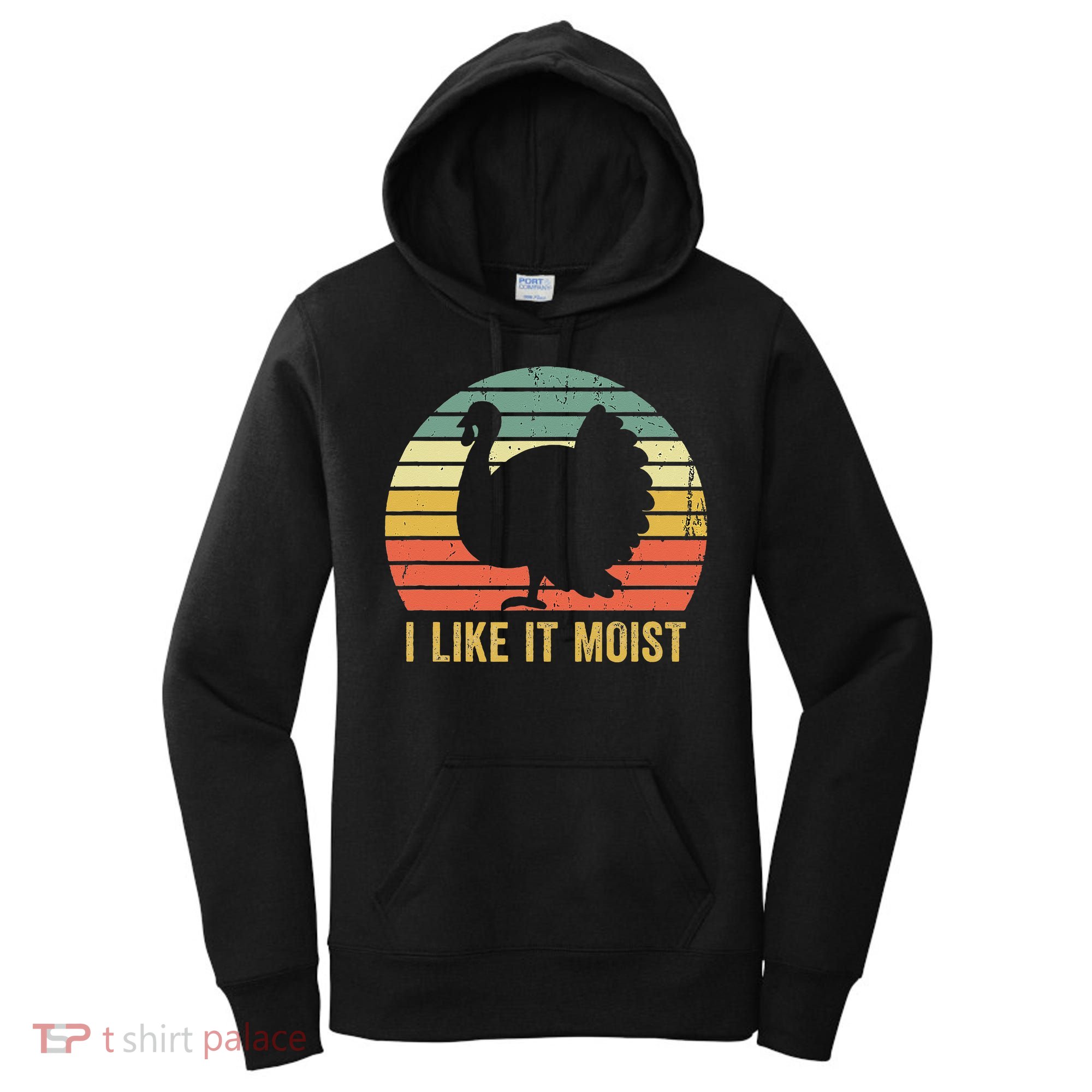 I Like It Moist Funny Thanksgiving Turkey Trot Vintage Women's Hoodie
