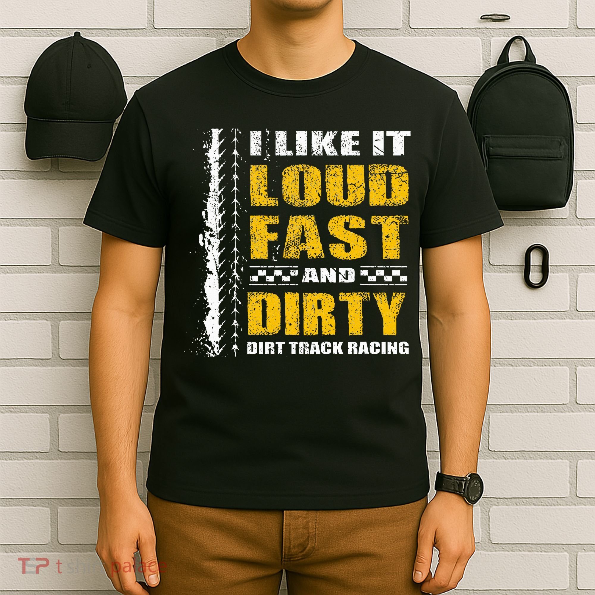 I Like It Loud Fast And Dirty Stock Car Dirt Track Racing T-Shirt