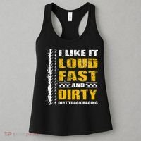 I Like It Loud Fast And Dirty Stock Car Dirt Track Racing Women's Tank Top thumb 3