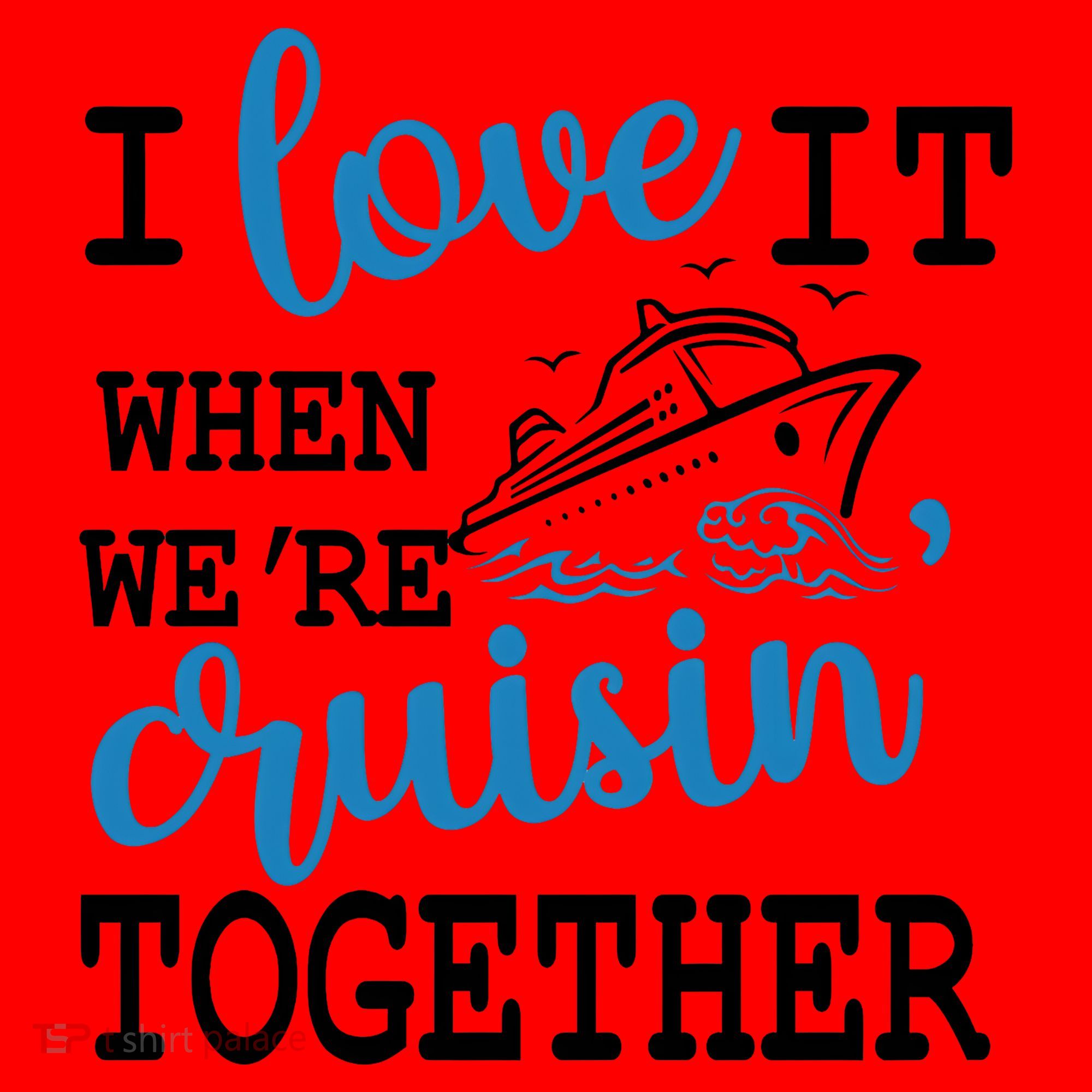 I Love It When WeRe Cruisin Together Santa Hat