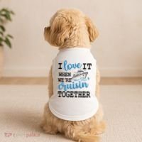 I Love It When WeRe Cruisin Together Doggie Tank thumb 2