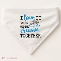 I Love It When WeRe Cruisin Together USA-Made Doggie Bandana thumb 0