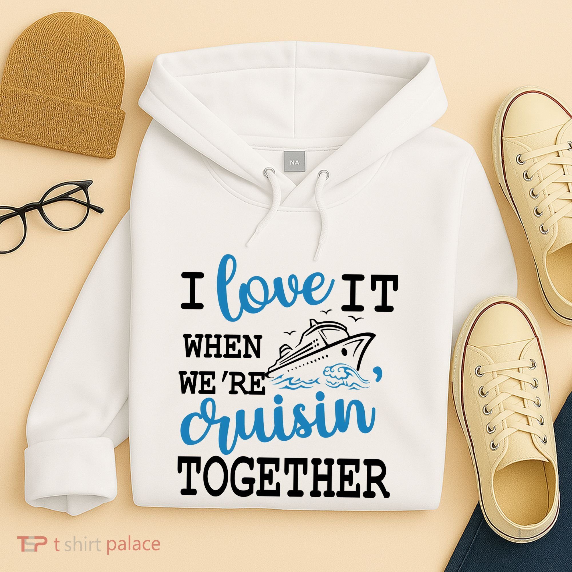 I Love It When WeRe Cruisin Together Hoodie