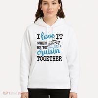 I Love It When WeRe Cruisin Together Hoodie thumb 5