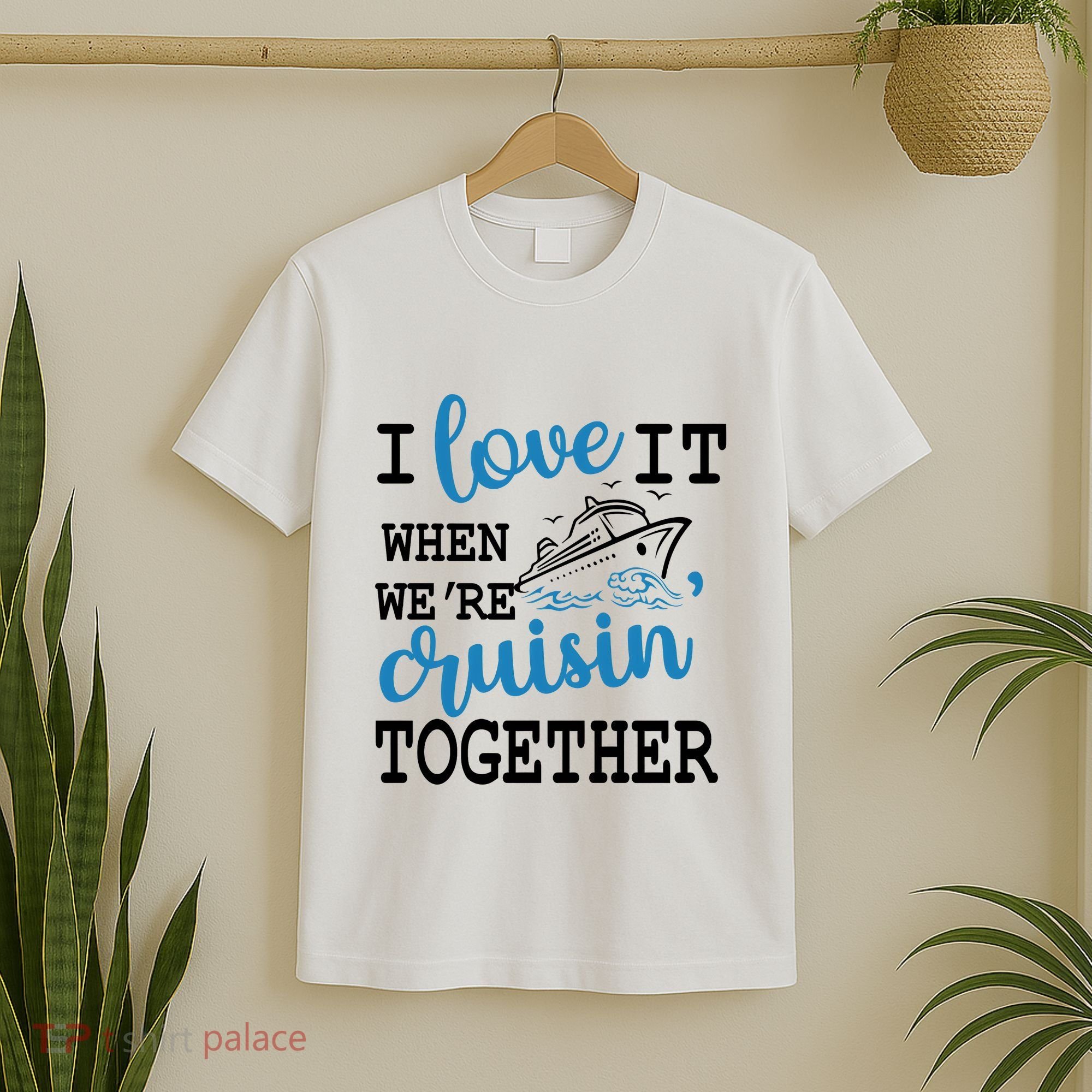 I Love It When WeRe Cruisin Together T-Shirt