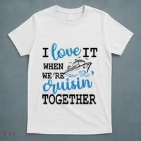 I Love It When WeRe Cruisin Together T-Shirt thumb 5