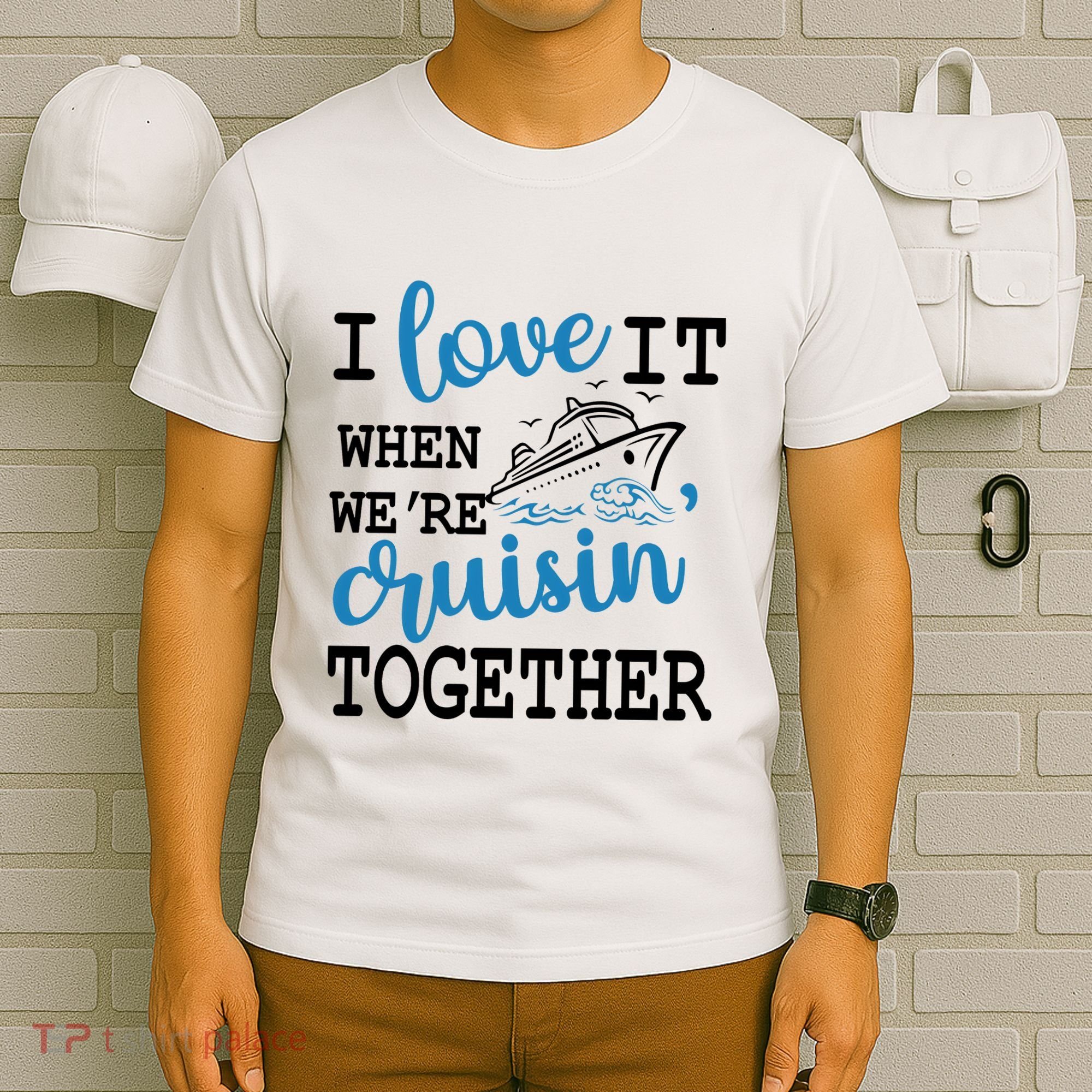 I Love It When WeRe Cruisin Together T-Shirt
