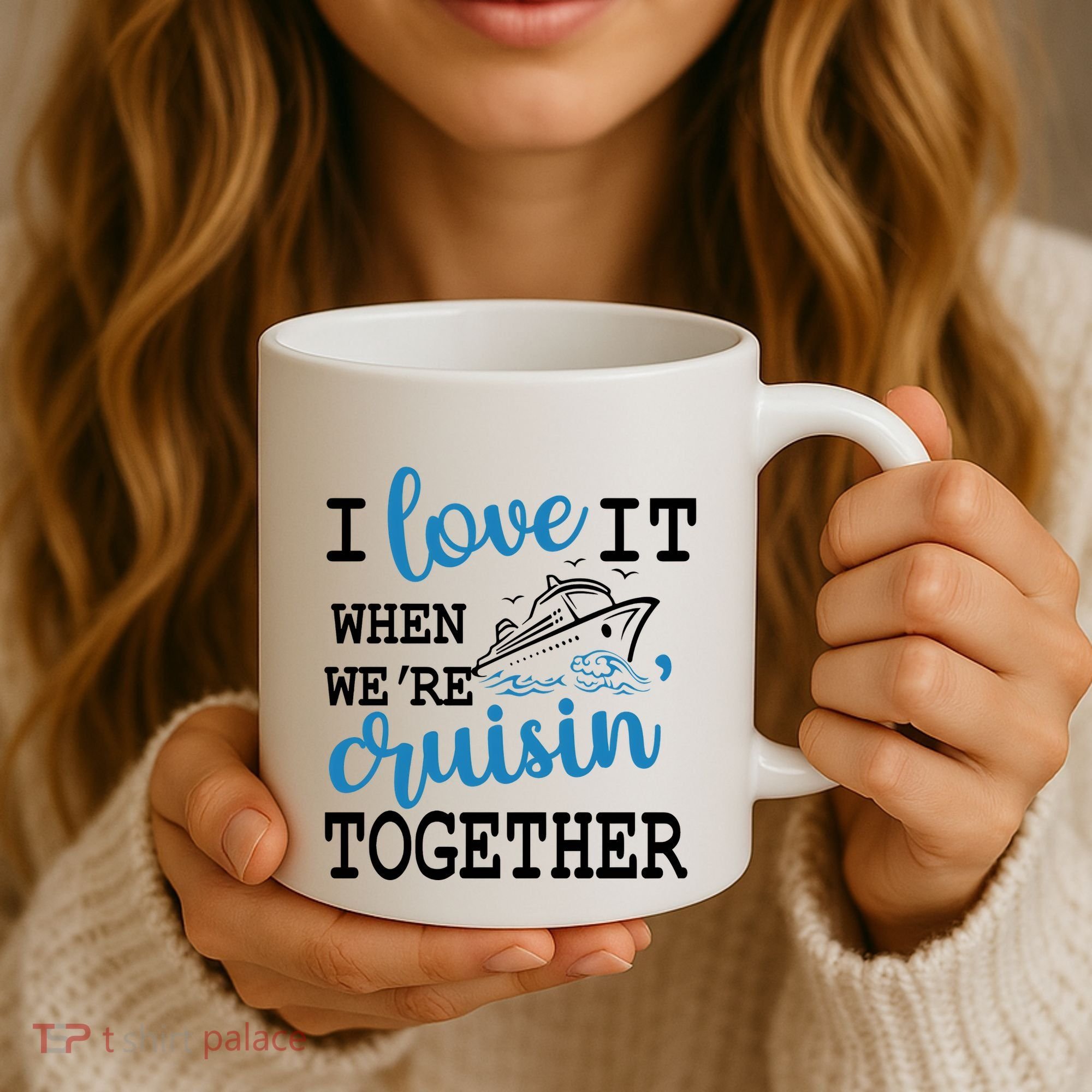 I Love It When WeRe Cruisin Together Coffee Mug