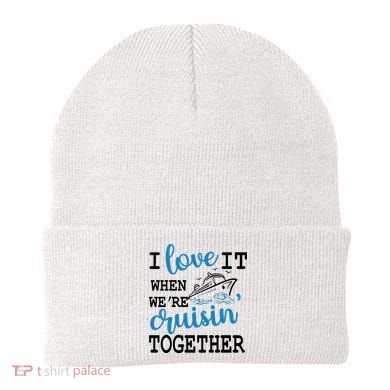I Love It When WeRe Cruisin Together Beanie