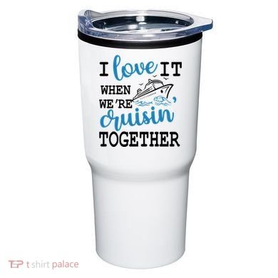 I Love It When WeRe Cruisin Together Tumbler