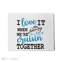 I Love It When WeRe Cruisin Together Mousepad thumb 0