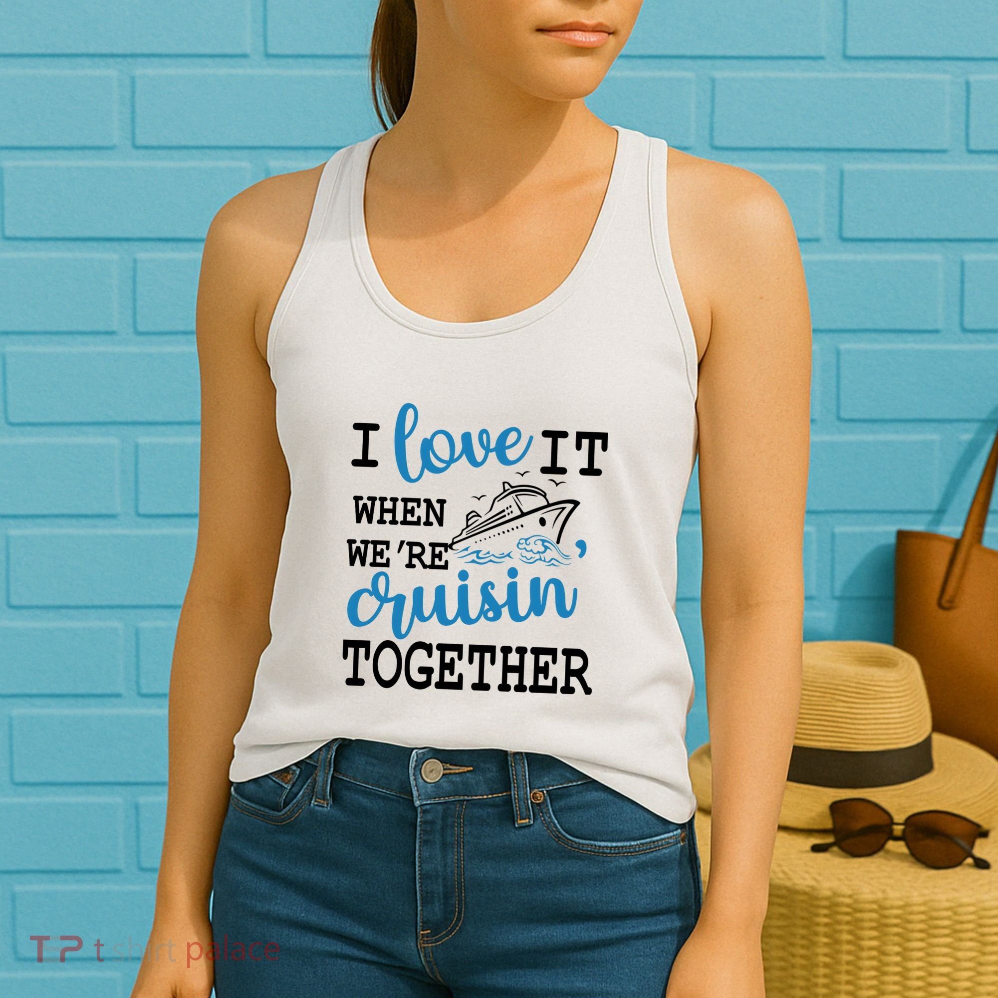 I Love It When WeRe Cruisin Together Women's Tank Top